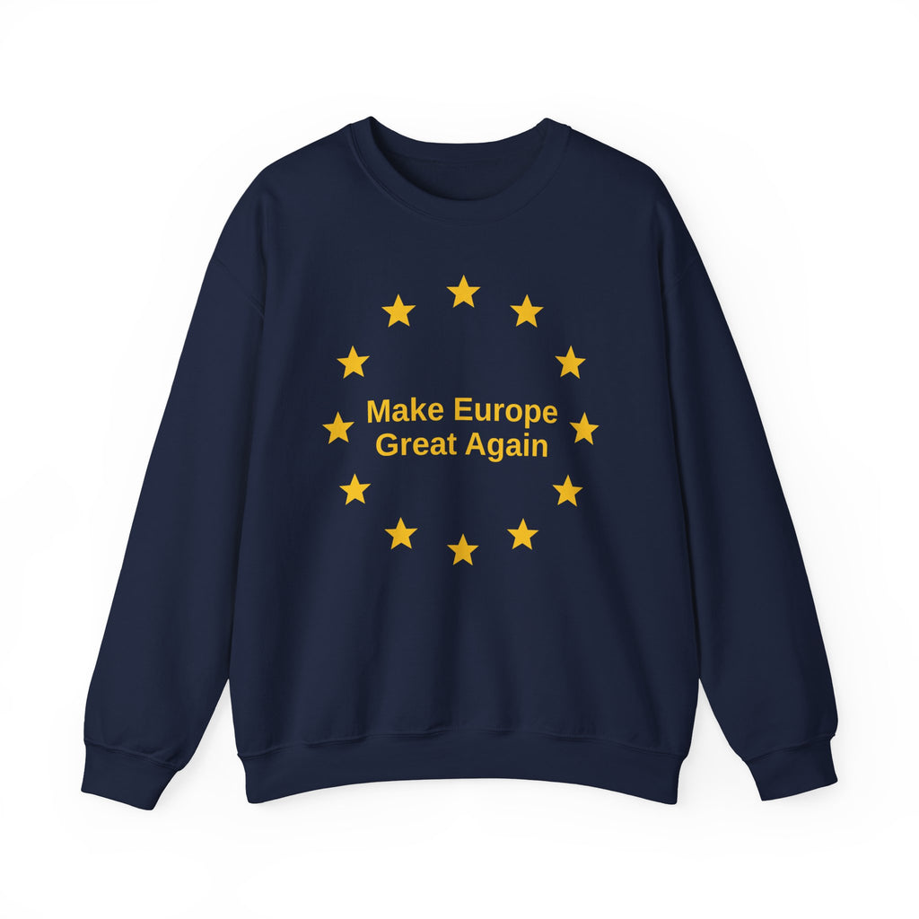 Make Europe Great Again - Sweatshirt