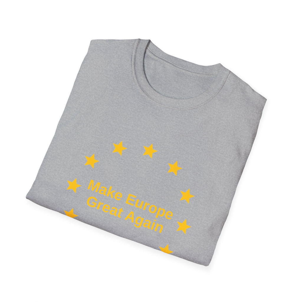 Make Europe Great Again - T-Shirt