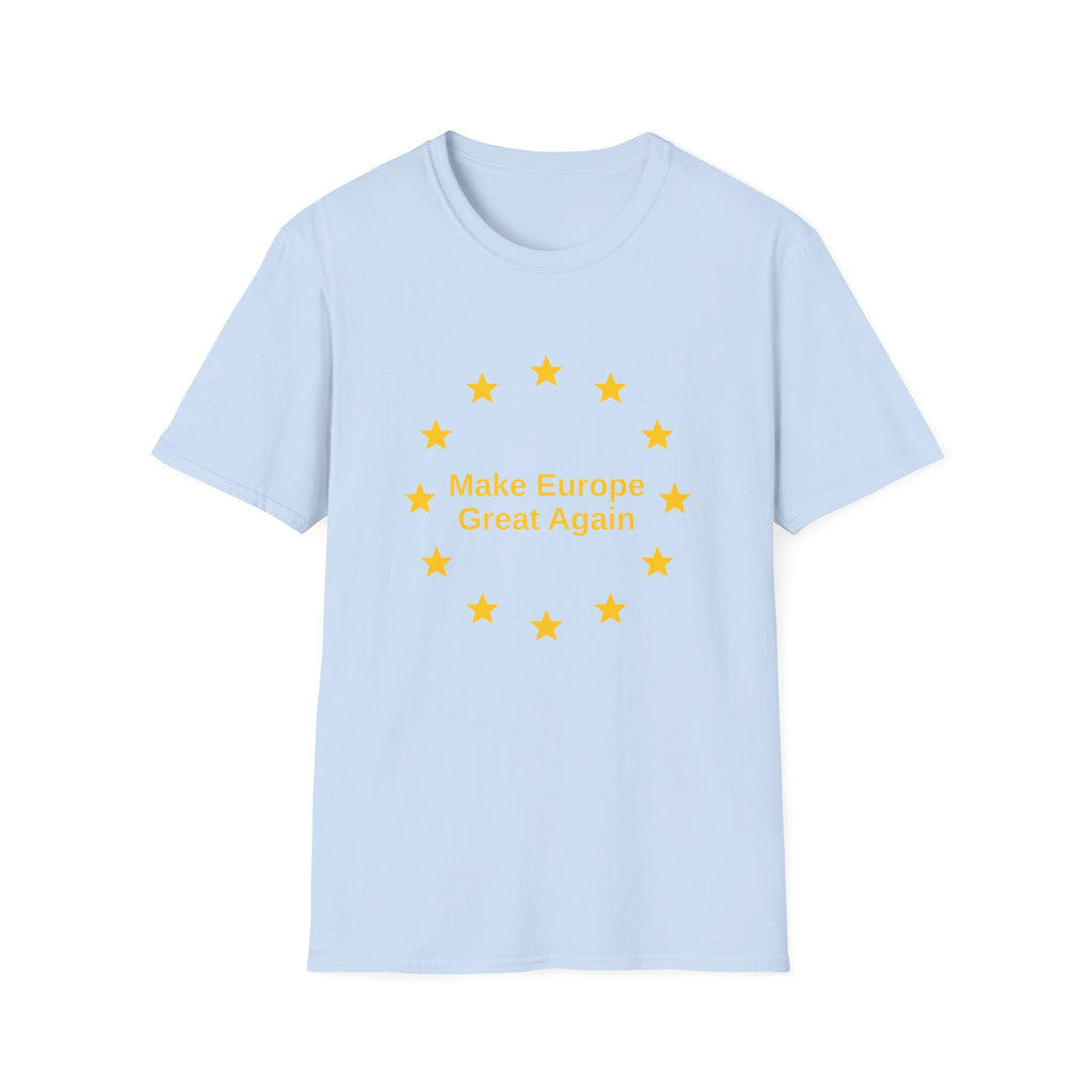 Make Europe Great Again - T-Shirt
